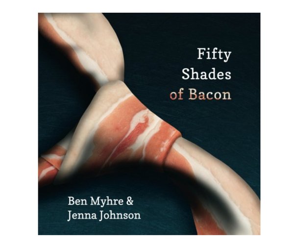 50 Shades of Bacon Cookbook