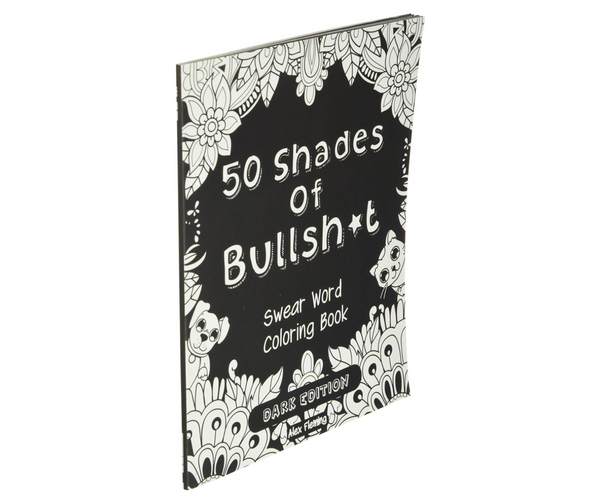 50 Shades of Bullsh*t Funny Adult Coloring Book