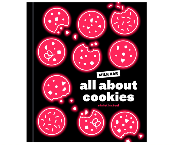 All About Cookies: A Milk Bar Baking Book