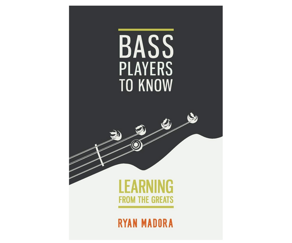 Bass Players to Know Learning from the Greats Book