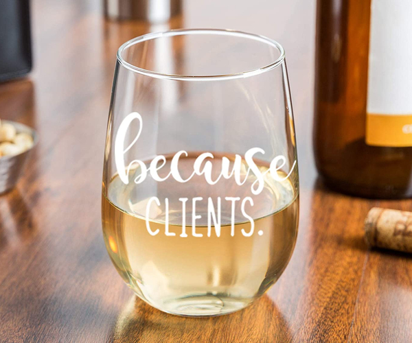 Because Clients Wine Glass