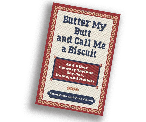 Butter My Butt and Call Me a Biscuit