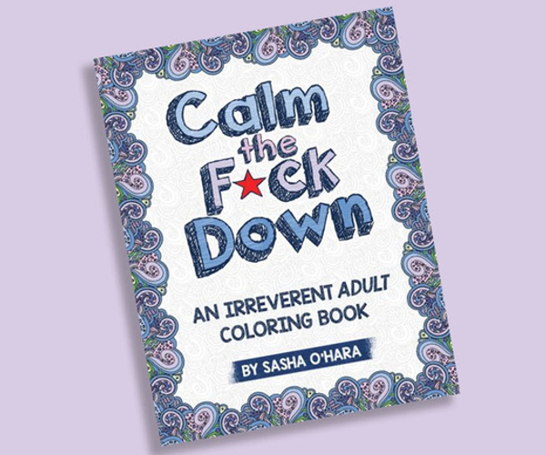 Calm the F*ck Down Adult Coloring Book