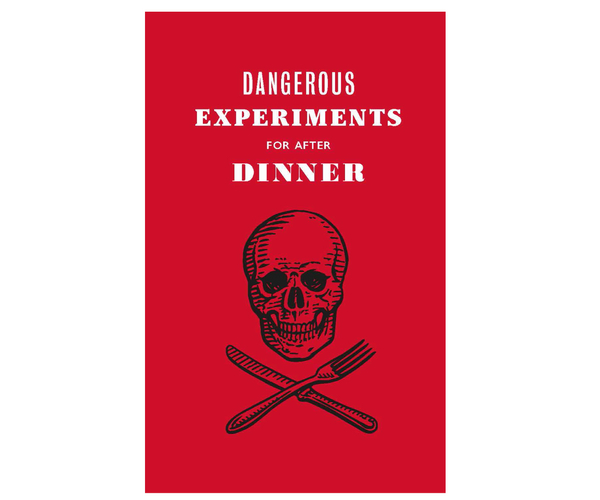 Dangerous Experiments for After Dinner Book