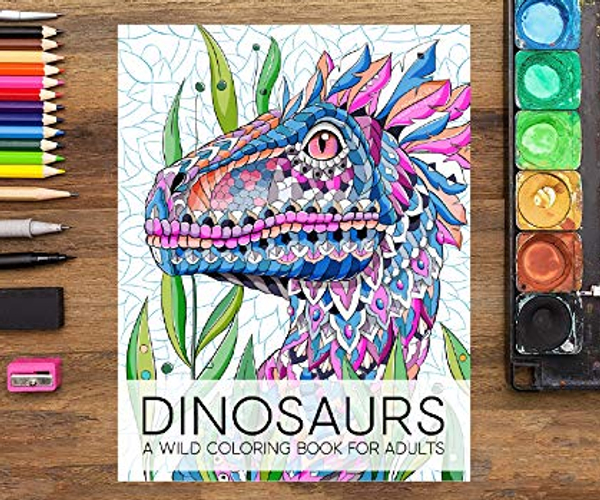 Dinosaurs: A Wild Coloring Book for Adults