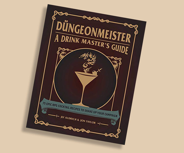 Düngeonmeister: 75 Epic RPG Cocktail Recipes to Shake Up Your Campaign