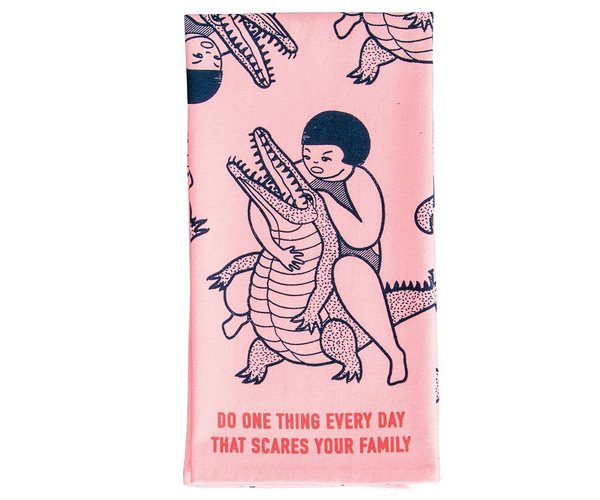 Do One Thing Every Day That Scares Your Family Kitchen Towel