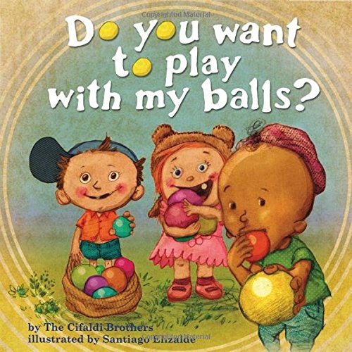 "Do You Want To Play With My Balls?" Book