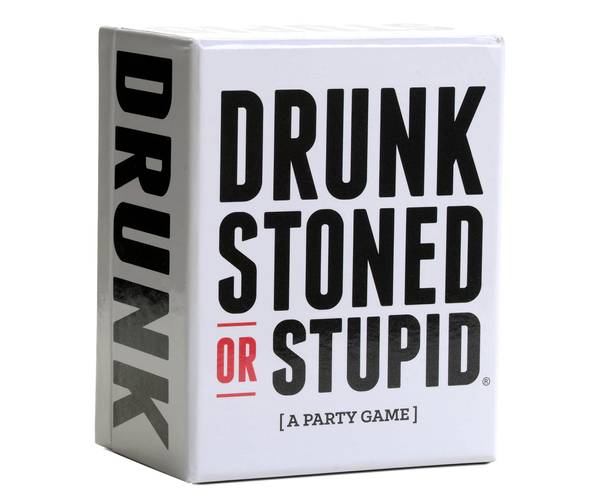 Drunk Stoned or Stupid
