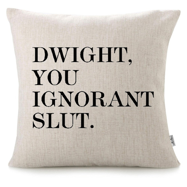 Dwight You Ignorant Slut Throw Pillow