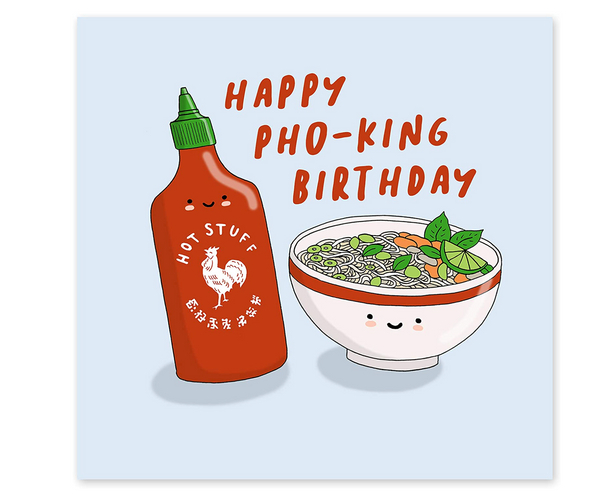 Happy Pho-King Birthday