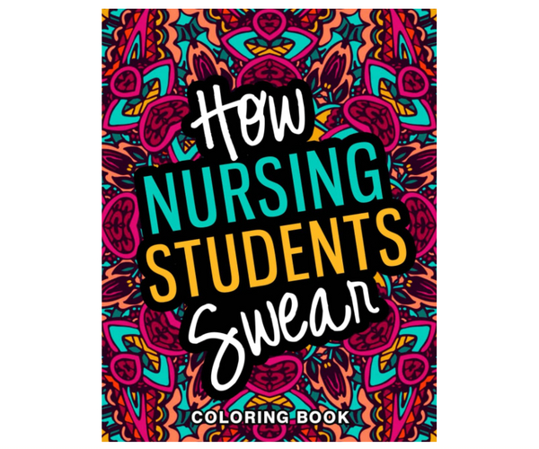 How Nursing Students Swear Adult Coloring Book