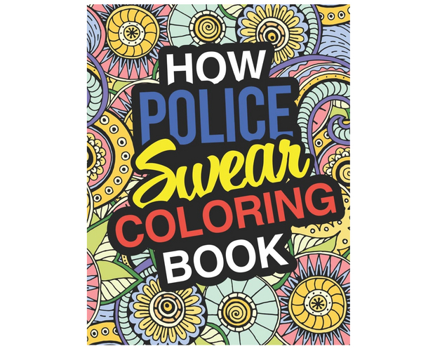 How Police Swear Adult Coloring Book