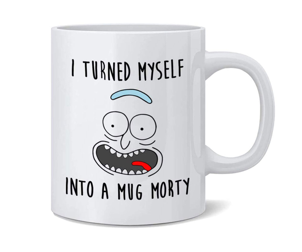 I Turned Myself Into a Mug Morty