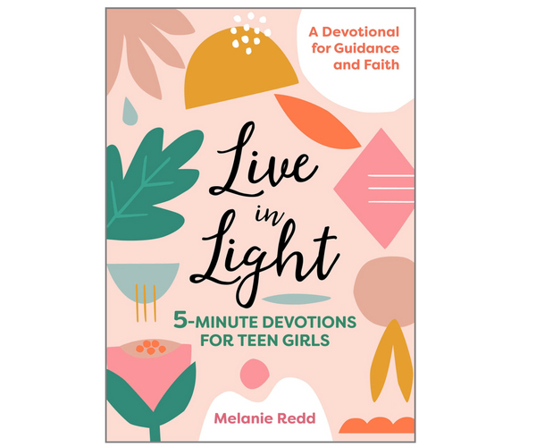 Live In Light: 5-Minute Devotions for Teen Girls