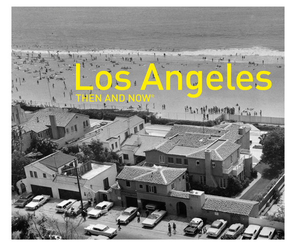 Los Angeles Then and Now Photo Book
