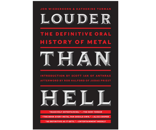 Louder Than Hell: The Definitive Oral History of Metal