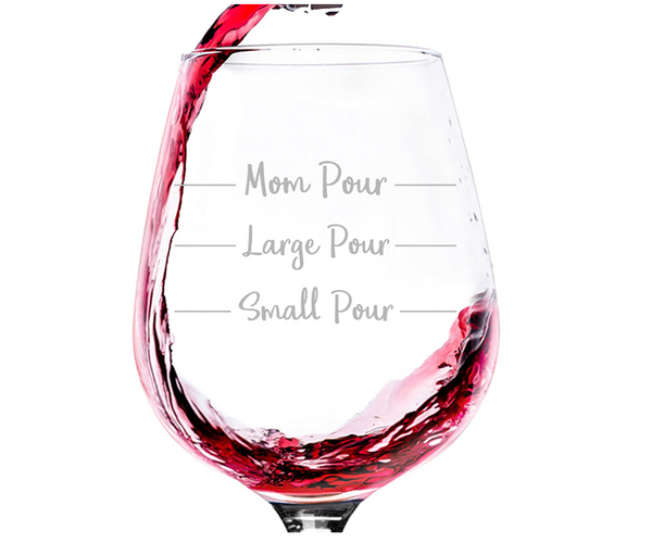 Mom Pour Funny Wine Glass