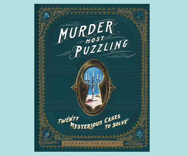 Murder Most Puzzling: 20 Mysterious Cases to Solve