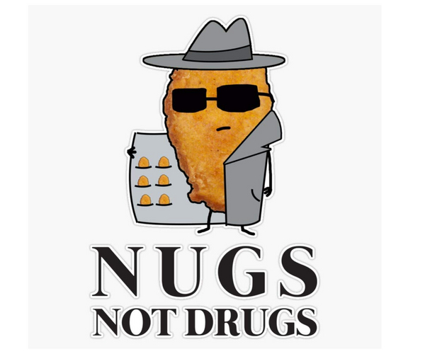 Nugs Not Drugs Sticker