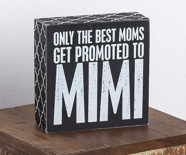 Only the Best Moms Get Promoted to Mimi Plaque