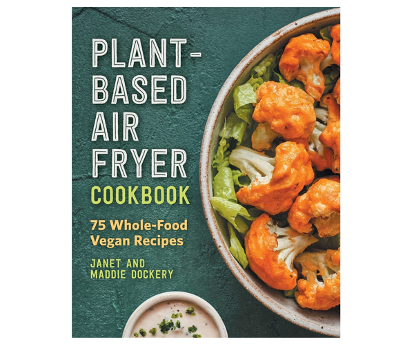 Plant Based Air Fryer Cookbook
