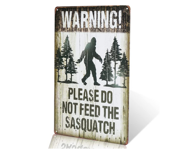 Please Do Not Feed the Sasquatch Sign