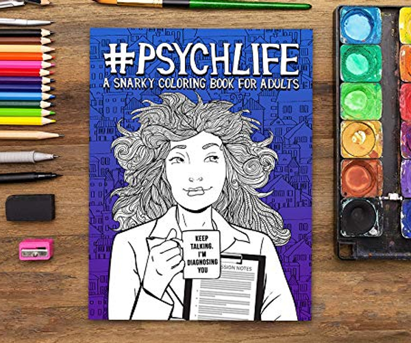 PsychLife Snark Coloring Book for Psychiatrists