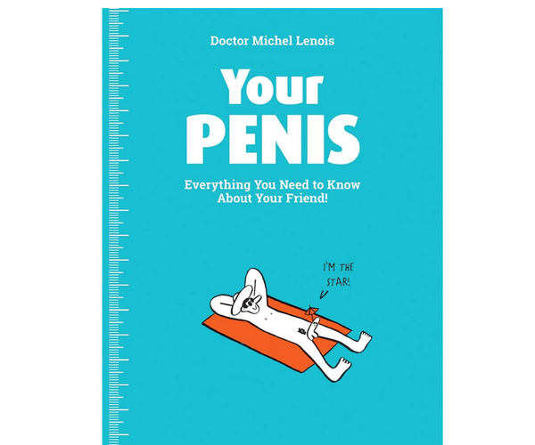 Your Penis: Everything You Need to Know About Your Friend!