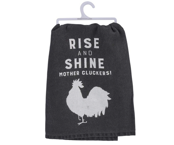 Rise and Shine Mothercluckers Funny Kitchen Towel