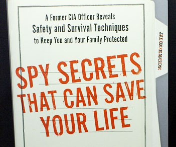 Spy Secrets That Can Save Your Life