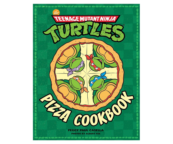 Teenage Mutant Ninja Turtles Pizza Cookbook