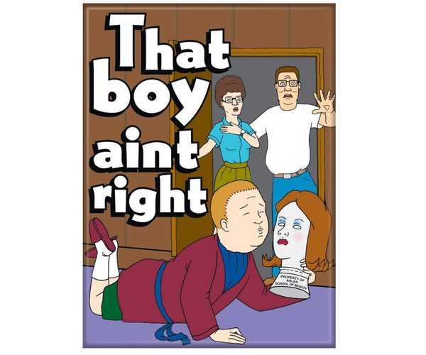 That Boy Ain't Right Funny Magnet