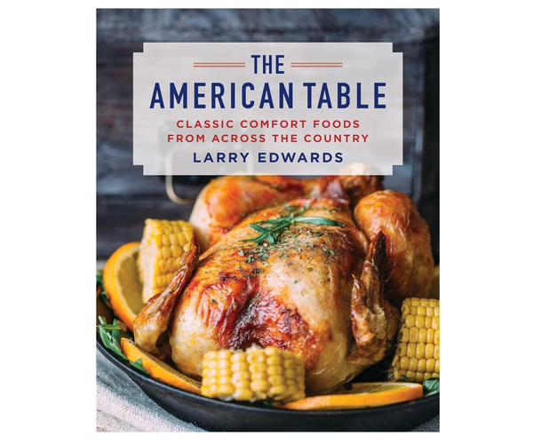 The American Table: Classic Comfort Food from Across the Country