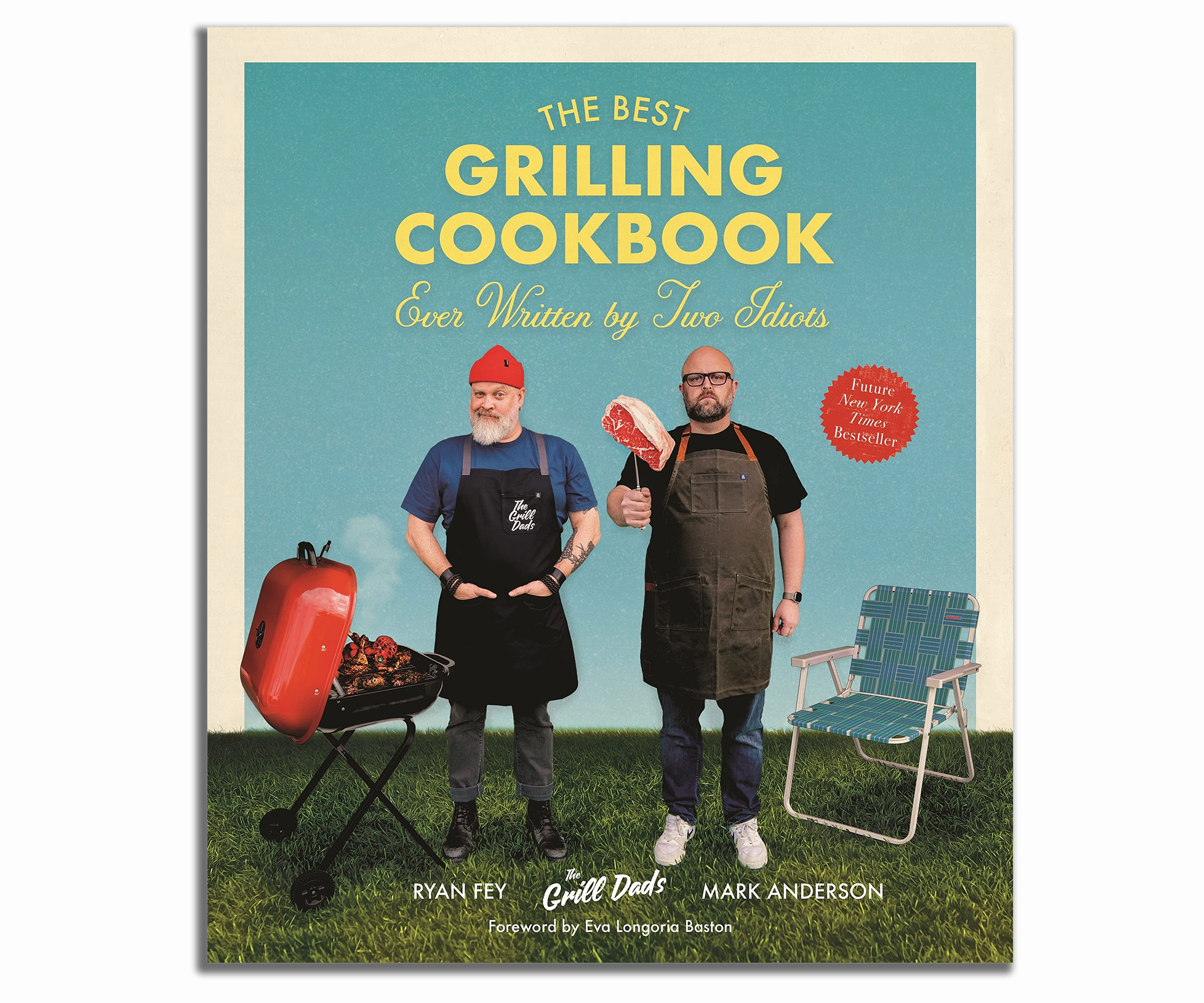 The Best Grilling Cookbook Ever Written By Two Idiots