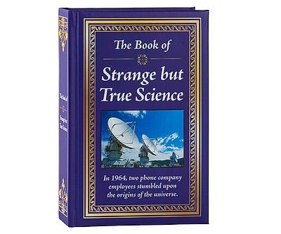 The Book Of Strange But True Science