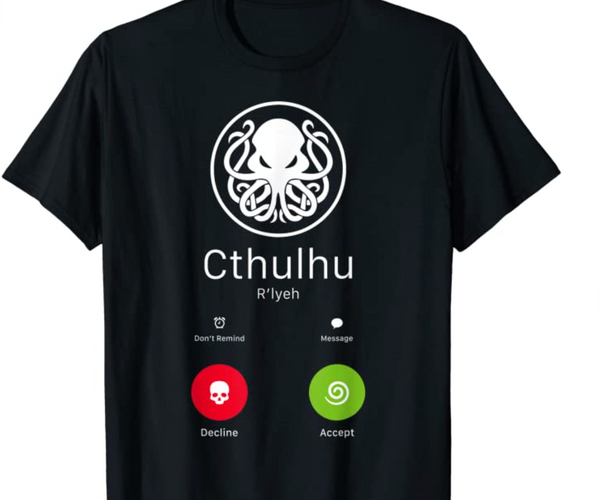 The Call of Cthulhu Funny Shirt