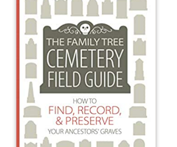 The Family Tree Cemetery Field Guide
