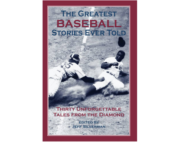 The Greatest Baseball Stories Ever Told