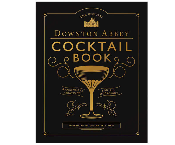 The Official Downton Abbey Cocktail Book