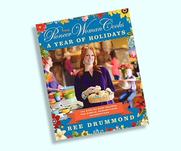 The Pioneer Woman Cooks: A Year of Holidays