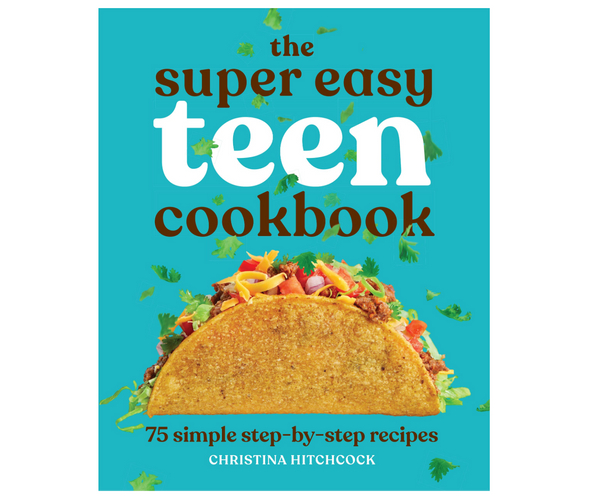 The Super Easy Teen Cookbook