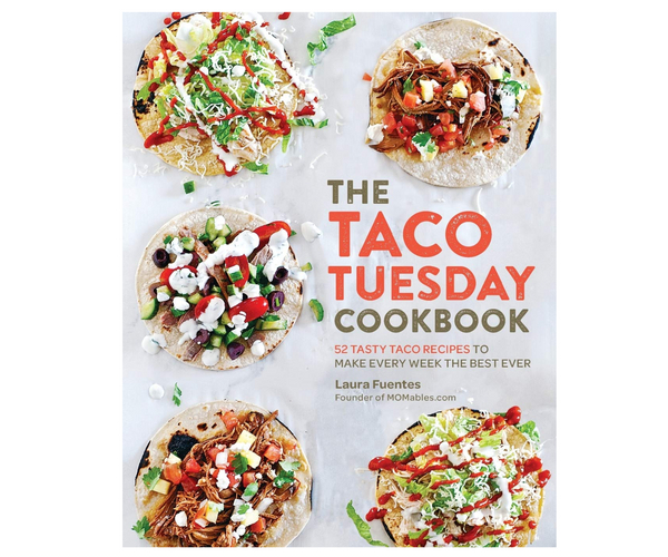 The Taco Tuesday Cookbook: 52 Tasty Taco Recipes