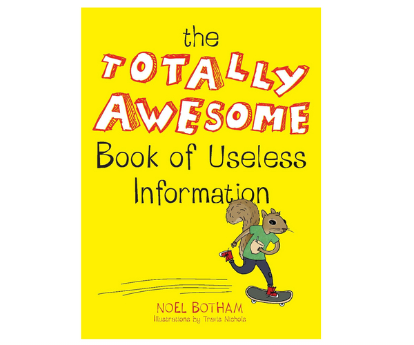 The Totally Awesome Book of Useless Information