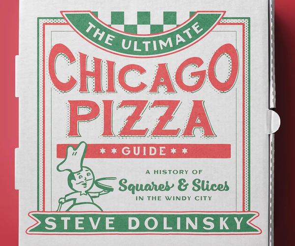 The Ultimate Chicago Pizza Guide