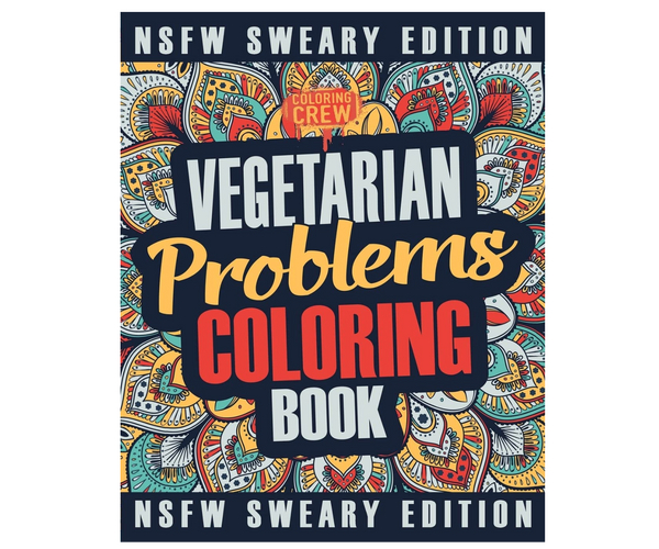 Vegetarian Problems Funny Adult Coloring Book