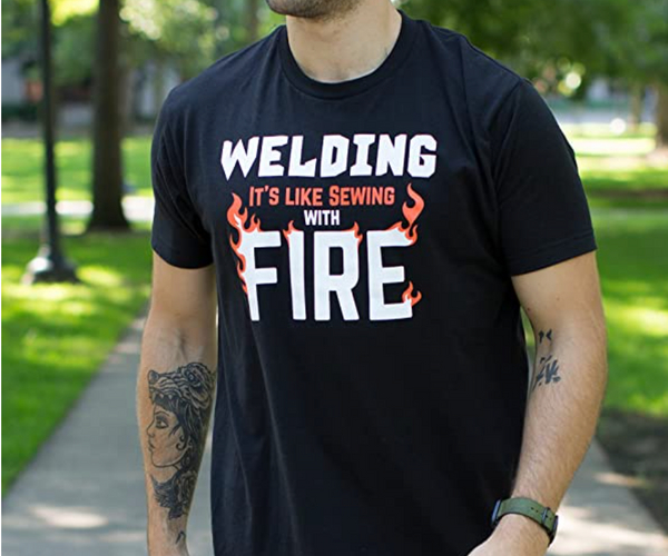Welding: Like Sewing With Fire Shirt