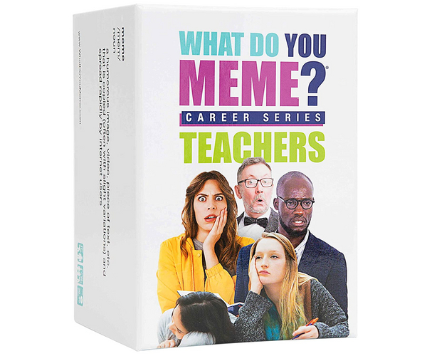 What Do You Meme Teacher's Edition