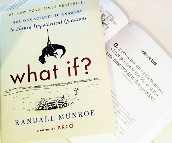 What If? Scientific Answers To Absurd Hypothetical Questions