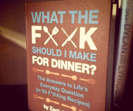 What The Fuck Should I Make For Dinner